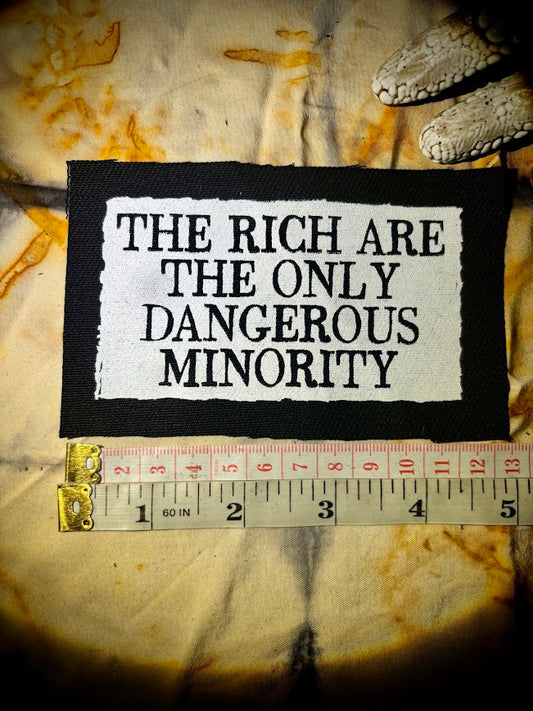 The rich are the only dangerous minority sew on patch.