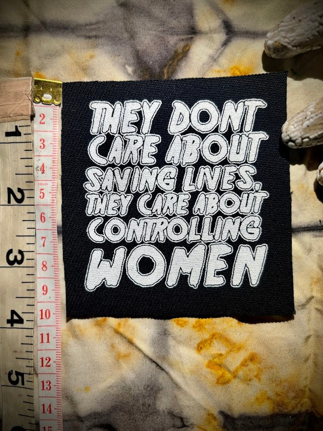 They don't care about saving lives, they care about controlling women sew on patch
