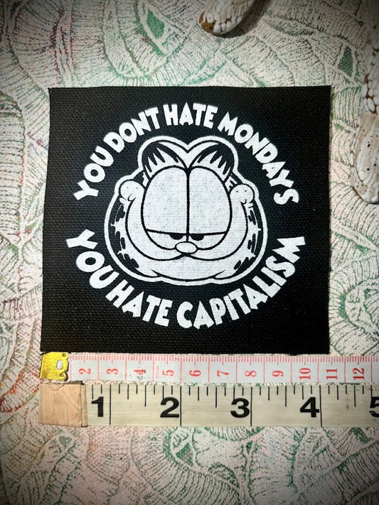 You don't hate Monday's you hate Capitalism Garfield sew on patch
