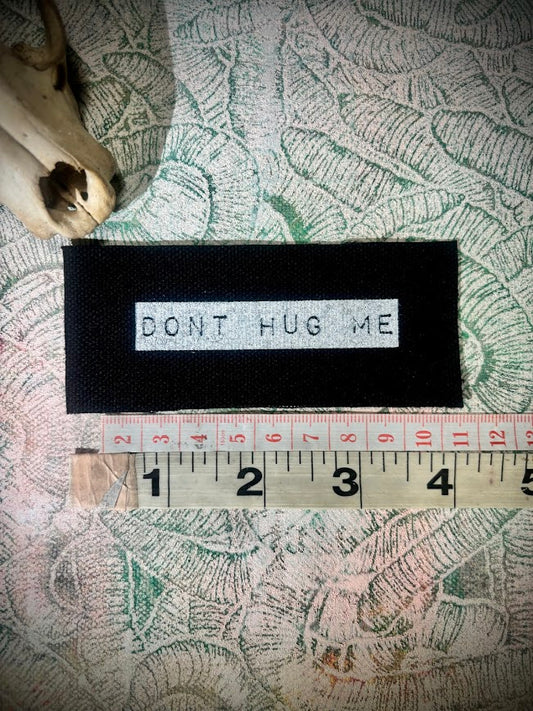 Don't Hug Me mini sew on patch