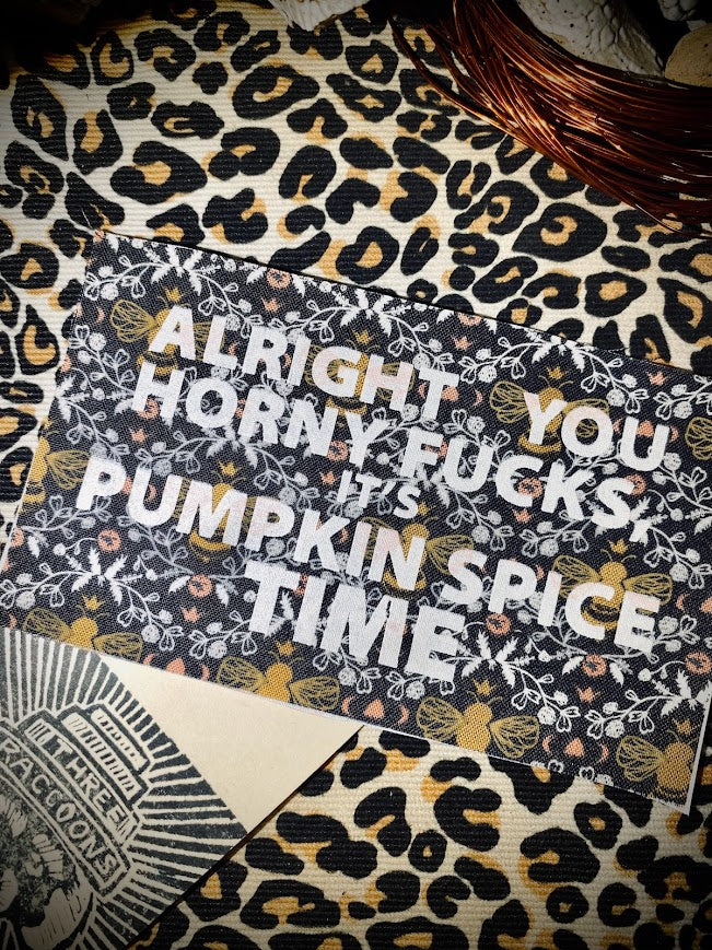 Alright you Horny F_ucks! It's Pumpkin spice time sew on patch