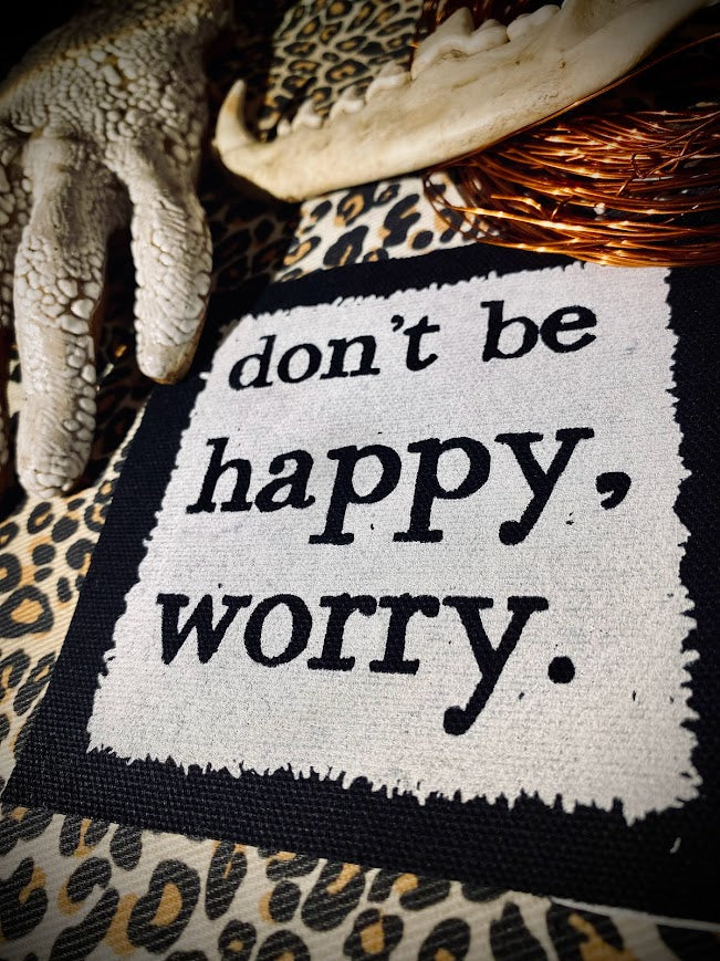 Don't be Happy, Worry sew on patch