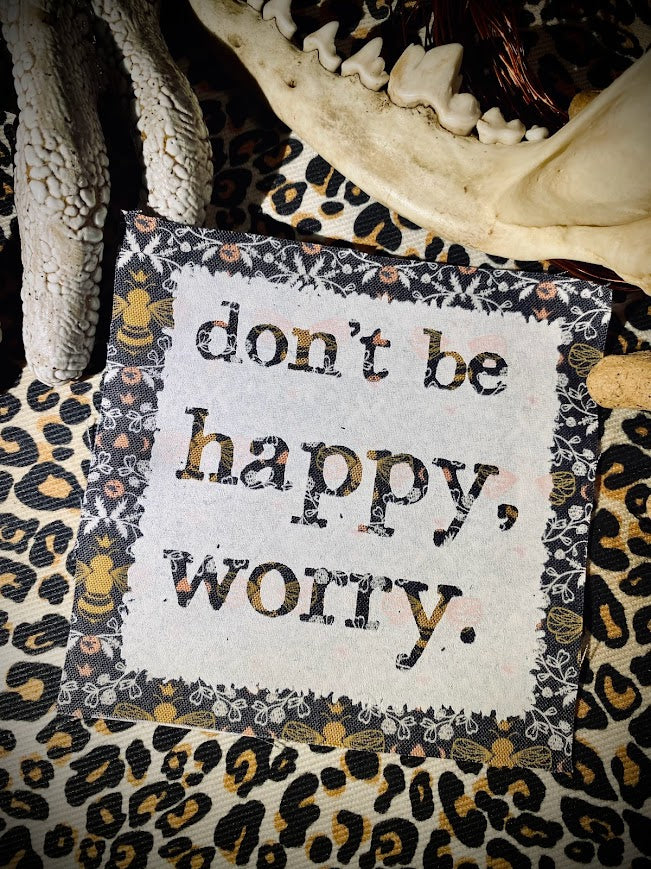 Don't be Happy, Worry sew on patch