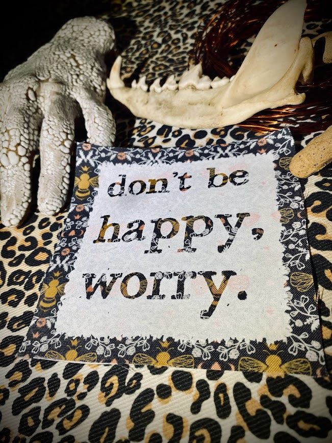 Don't be Happy, Worry sew on patch