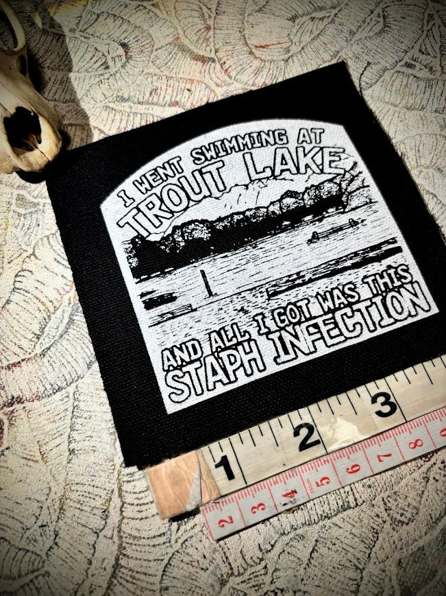 Tout Lake/Staph infection patch.