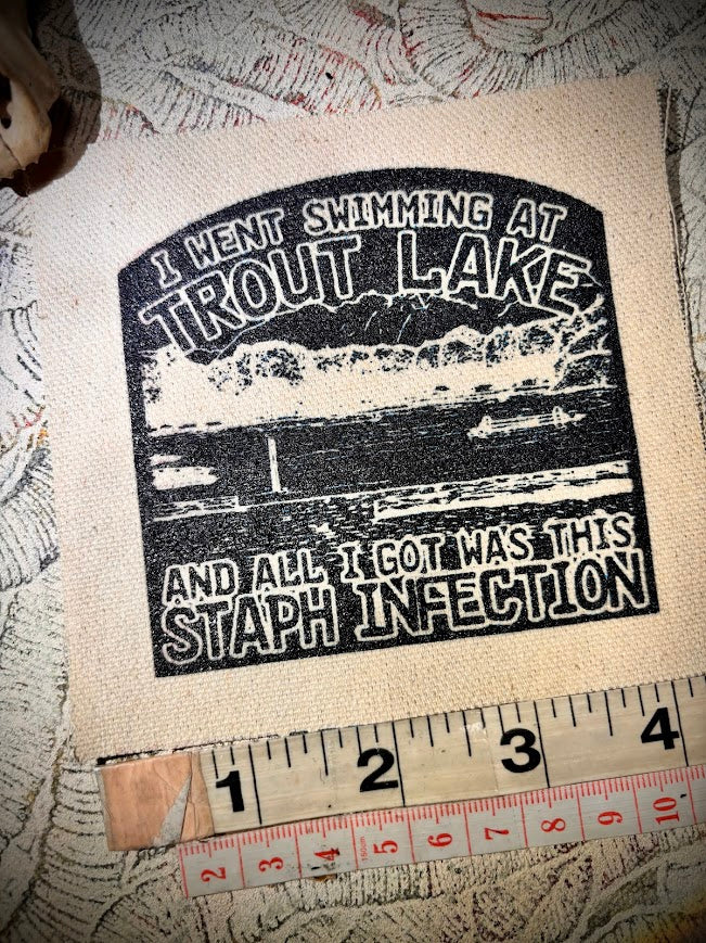 Tout Lake/Staph infection patch.