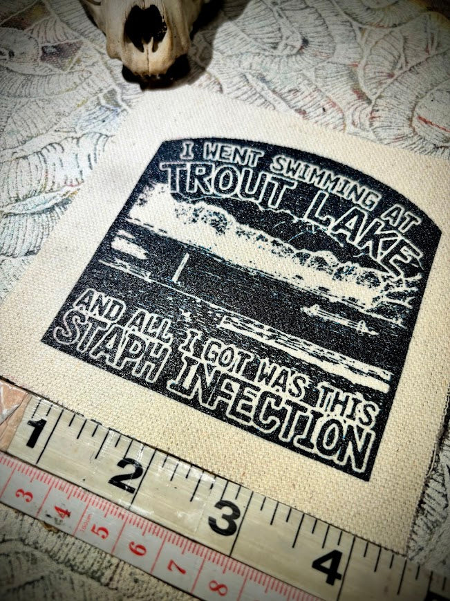 Tout Lake/Staph infection patch.