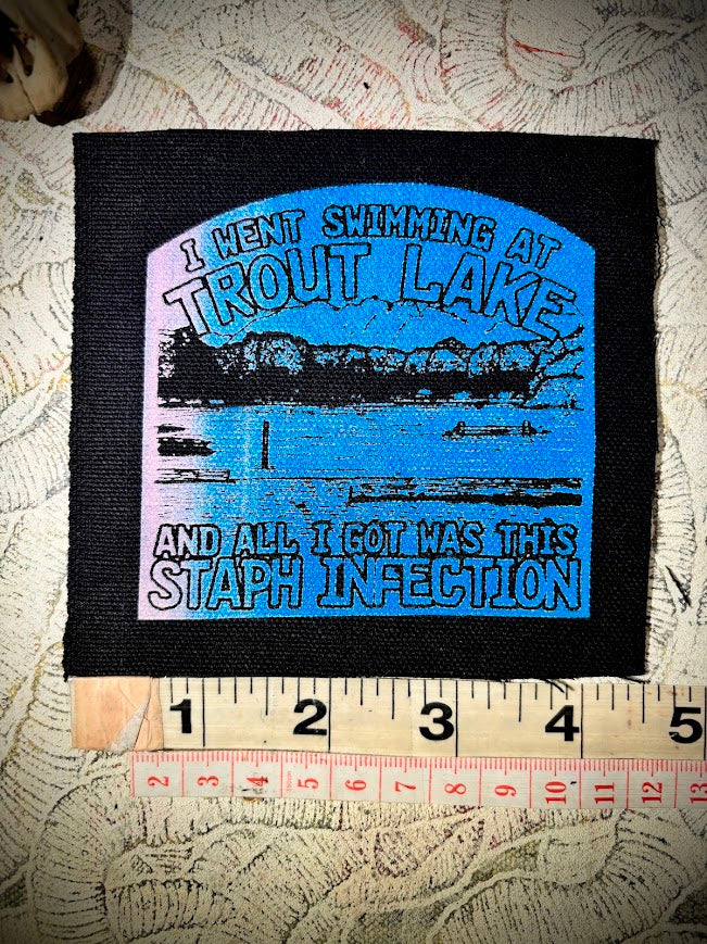 Tout Lake/Staph infection patch.