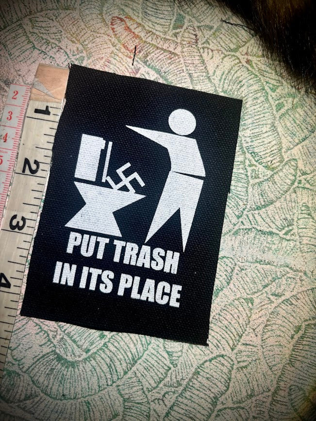 Put Trash in it's Place. Anti Nazi sew on patch