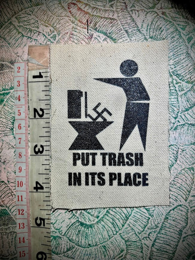 Put Trash in it's Place. Anti Nazi sew on patch