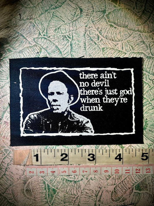 Tom Waits There ain't no devil, there's just God when they're drunk patch