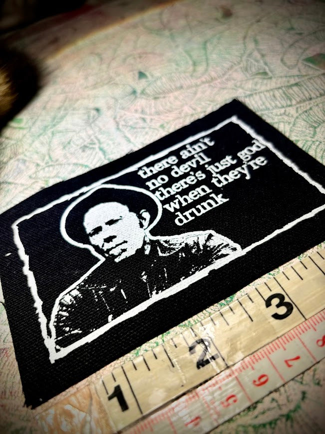 Tom Waits There ain't no devil, there's just God when they're drunk patch