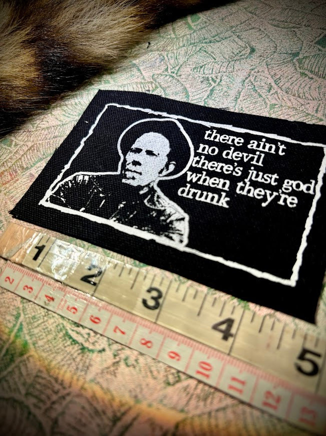 Tom Waits There ain't no devil, there's just God when they're drunk patch