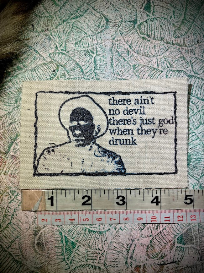 Tom Waits There ain't no devil, there's just God when they're drunk patch