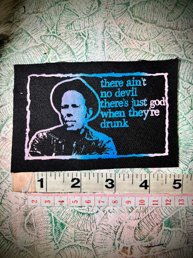 Tom Waits There ain't no devil, there's just God when they're drunk patch