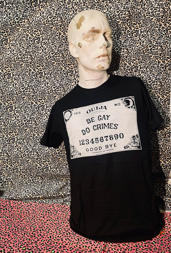 Be gay, do crimes, Ouija board tee