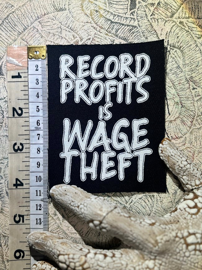 Record profits is wage theft patch.
