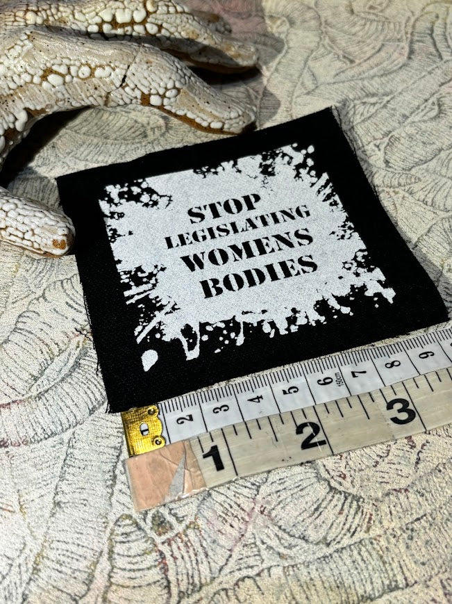 Stop Legislating Women’s Bodies patch.