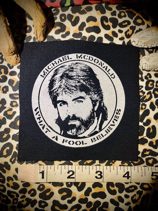 Michael McDonald, what a fool believes crust punk patch