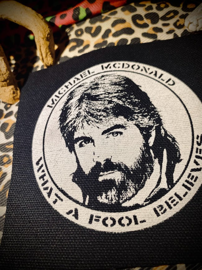 Michael McDonald, what a fool believes crust punk patch