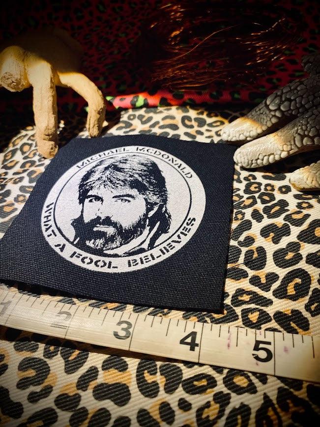 Michael McDonald, what a fool believes crust punk patch