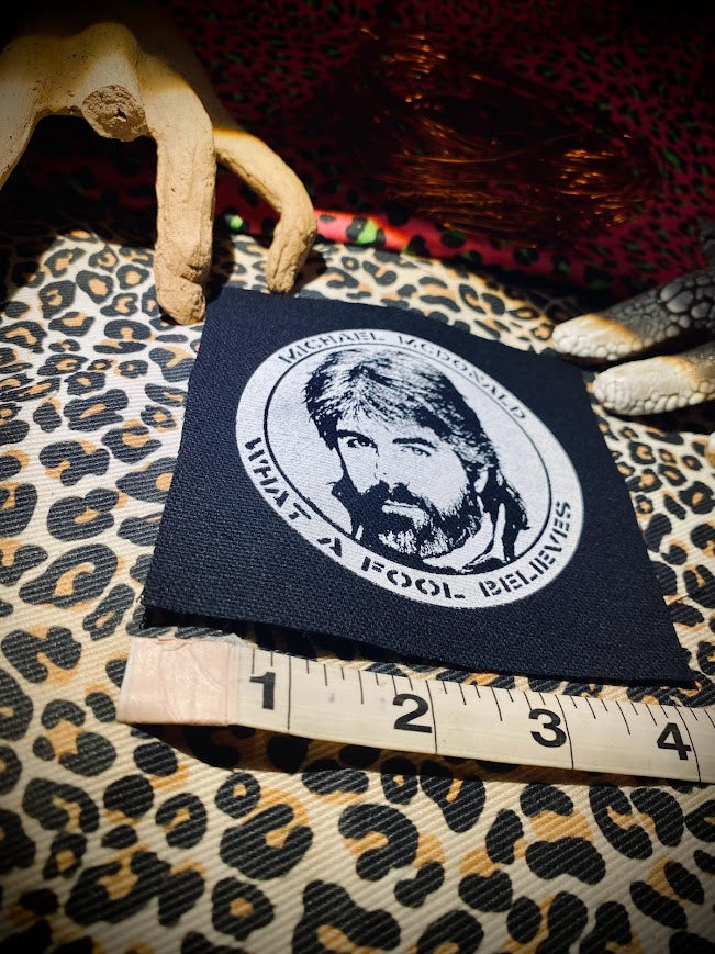 Michael McDonald, what a fool believes crust punk patch