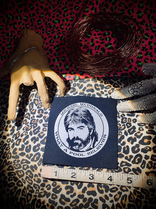 Michael McDonald, what a fool believes crust punk patch