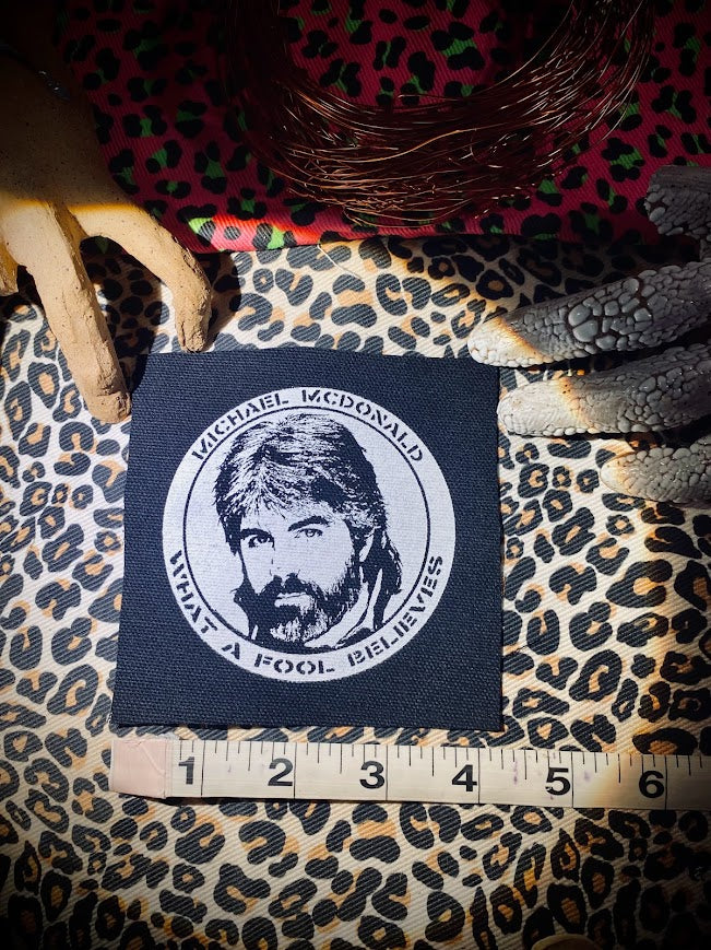 Michael McDonald, what a fool believes crust punk patch