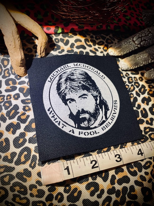 Michael McDonald, what a fool believes crust punk patch