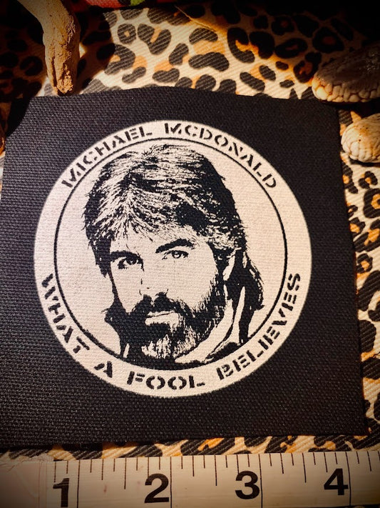 Michael McDonald, what a fool believes crust punk patch