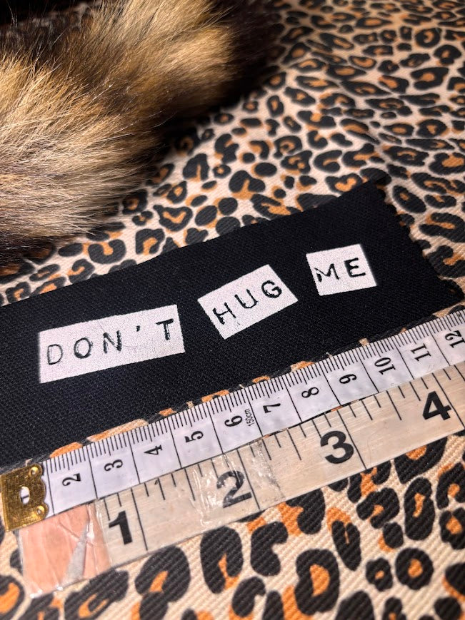 Don't Hug Me mini sew on patch