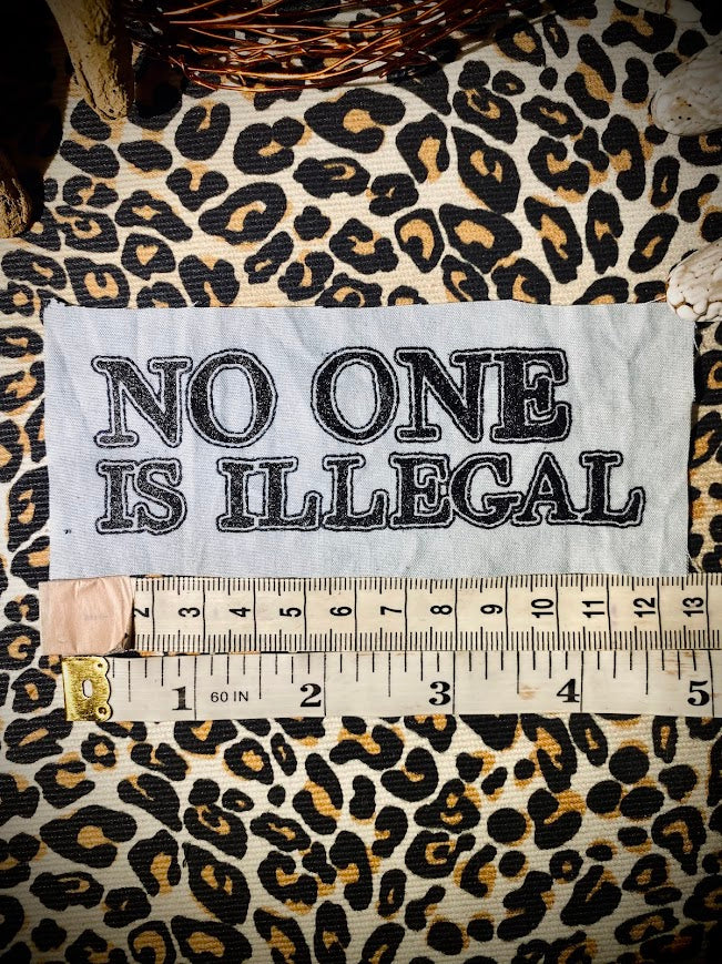 No one is illegal sew on patch