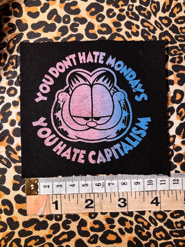 You don't hate Monday's you hate Capitalism Garfield sew on patch