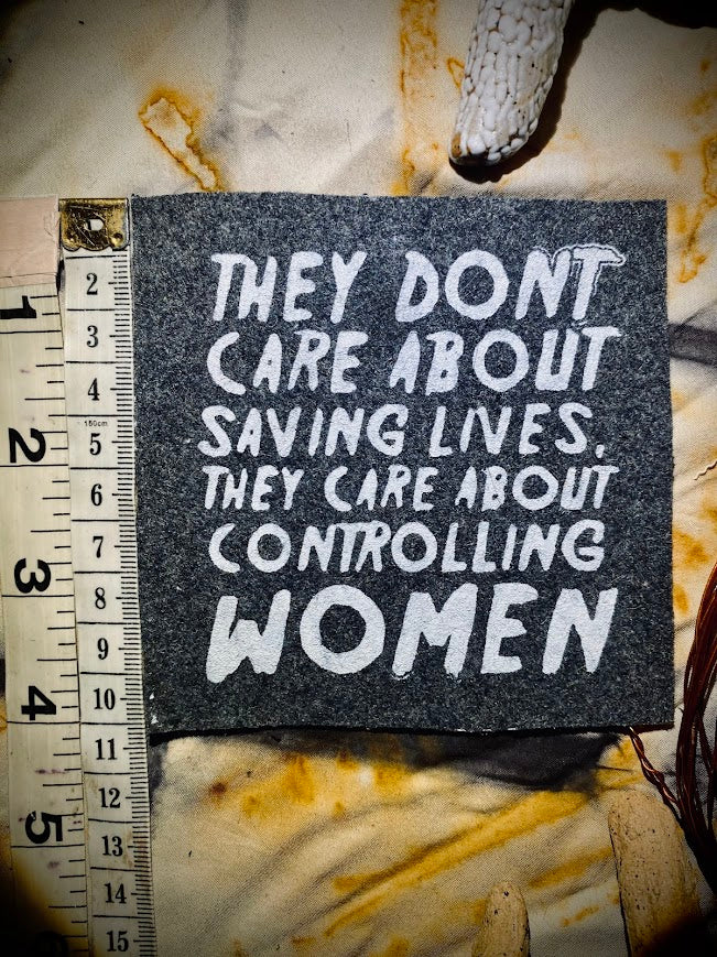 They don't care about saving lives, they care about controlling women sew on patch