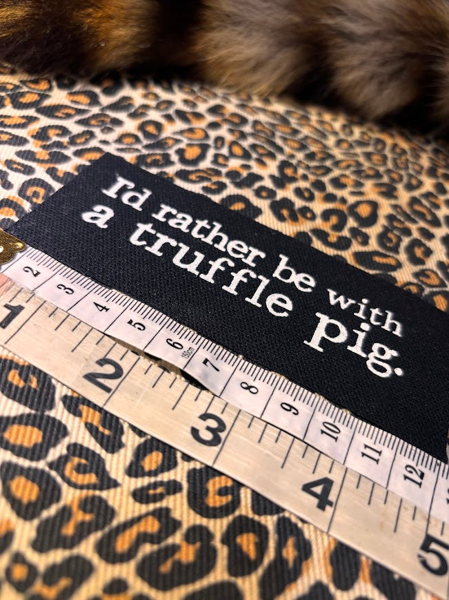 I'd rather be with a truffle pig patch.