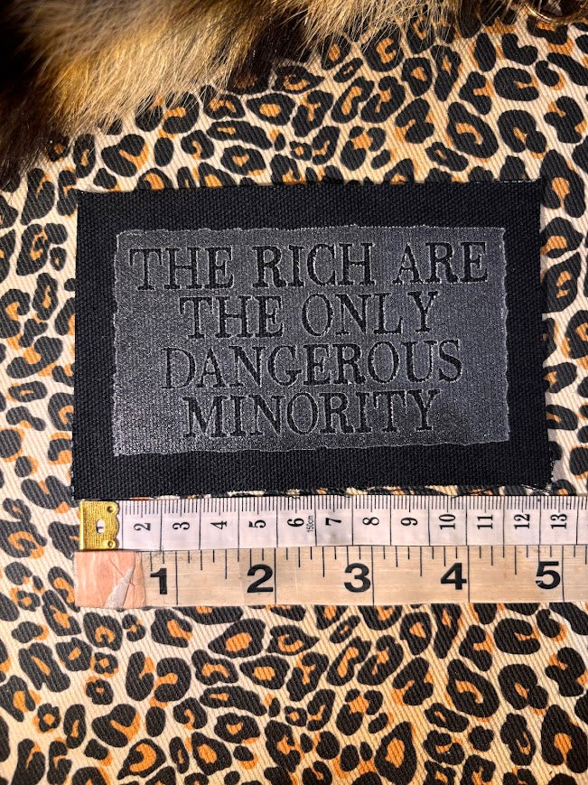 The rich are the only dangerous minority sew on patch