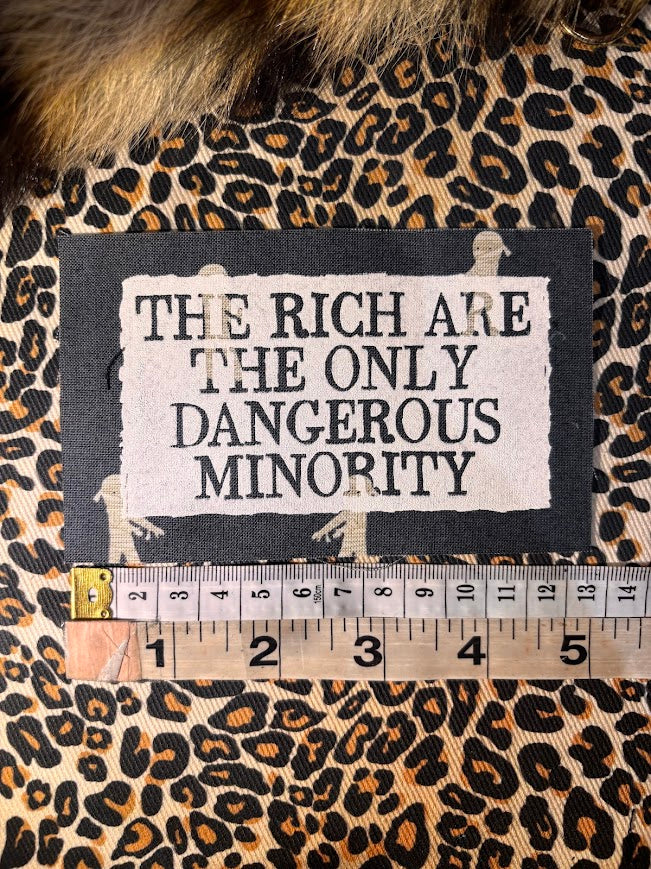 The rich are the only dangerous minority sew on patch