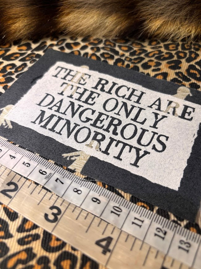 The rich are the only dangerous minority sew on patch