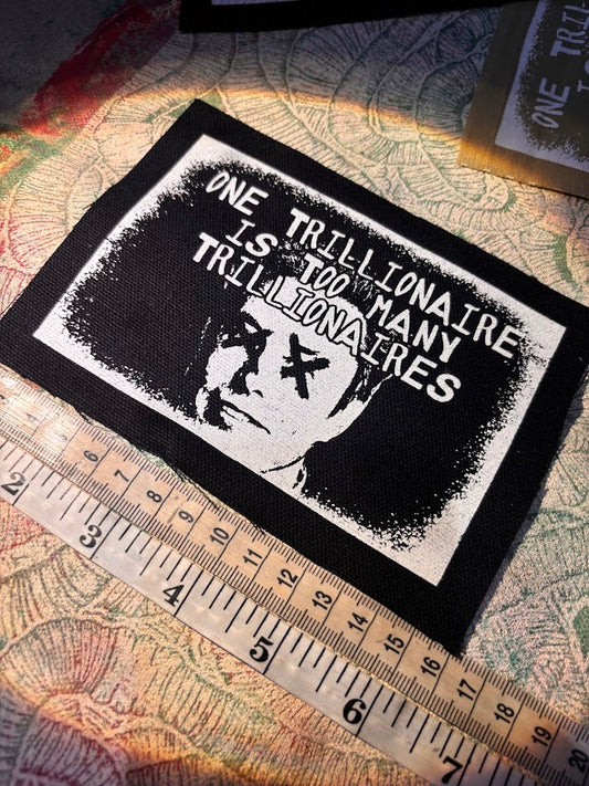 One Trillionaire is too many trillionaires patch.