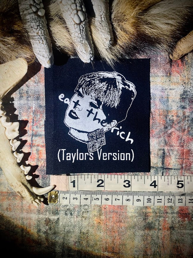 Eat the Rich (Taylor's version). A Swifty, Swift, Swiftly worded patch.