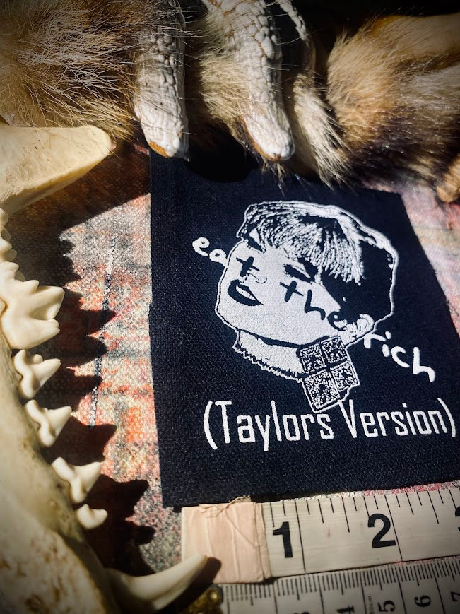 Eat the Rich (Taylor's version). A Swifty, Swift, Swiftly worded patch.