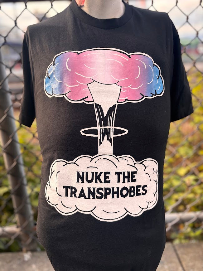 Nuke the Transphobes! t-shirt