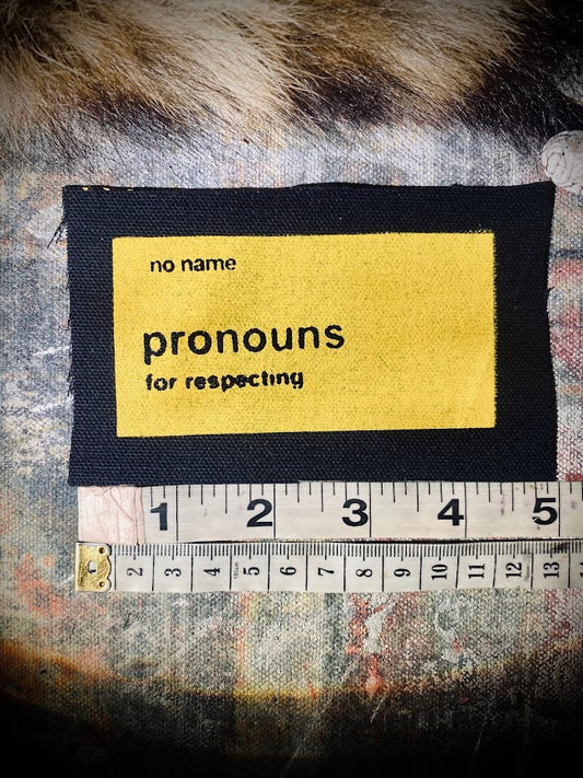 No Name, No Frills Pronouns: For Respecting sew on patch