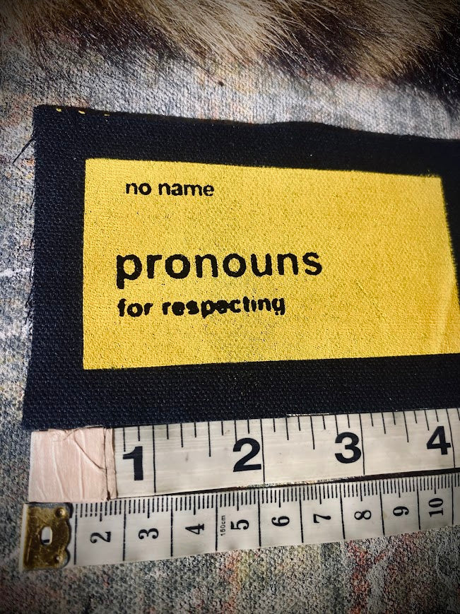 No Name, No Frills Pronouns: For Respecting sew on patch