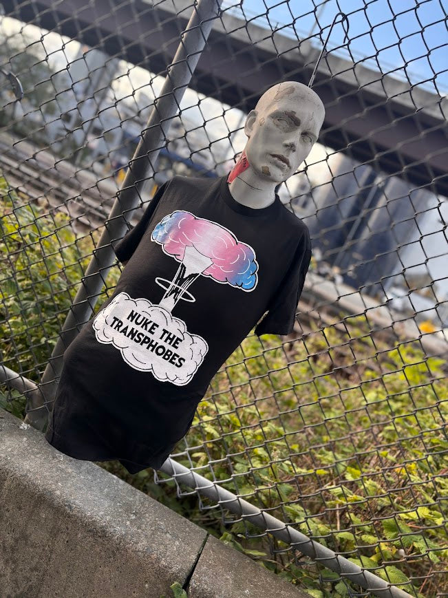 Nuke the Transphobes! t-shirt