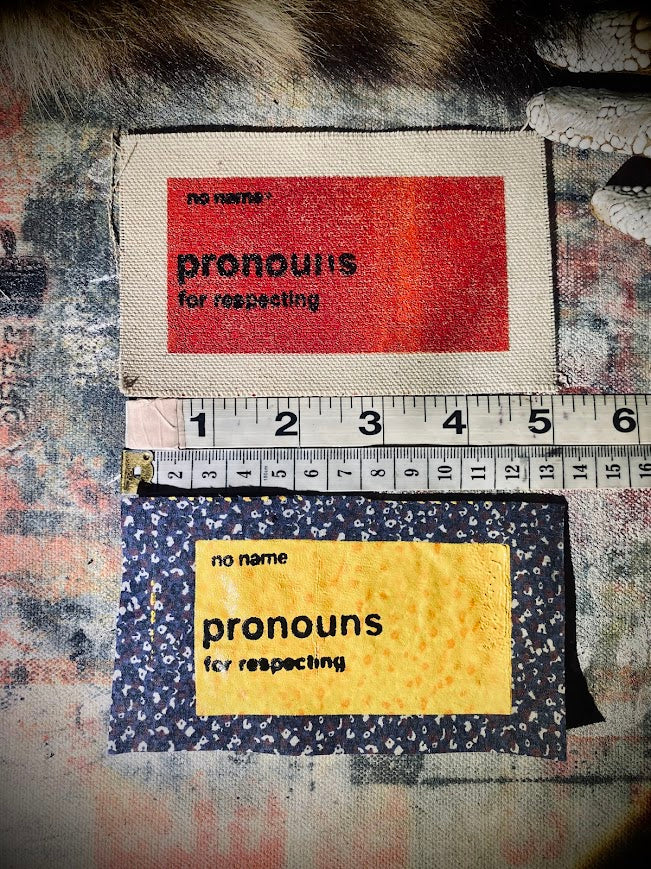 No Name, No Frills Pronouns: For Respecting sew on patch