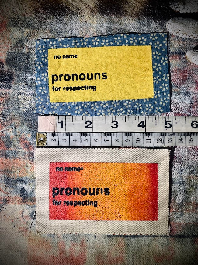 No Name, No Frills Pronouns: For Respecting sew on patch