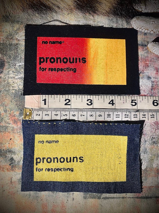 No Name, No Frills Pronouns: For Respecting sew on patch