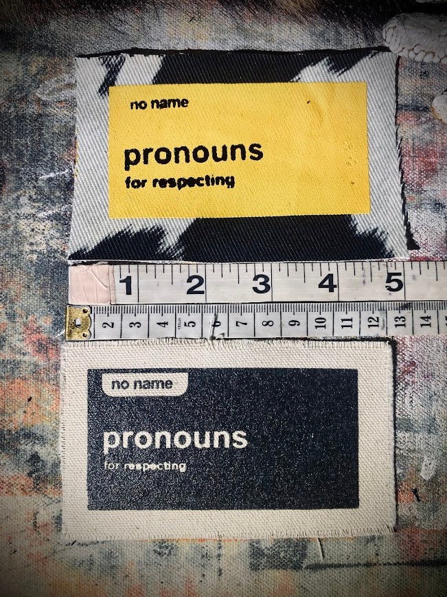 No Name, No Frills Pronouns: For Respecting sew on patch