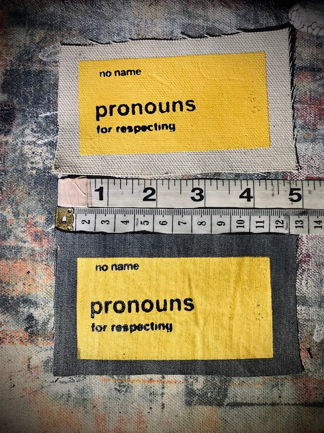 No Name, No Frills Pronouns: For Respecting sew on patch